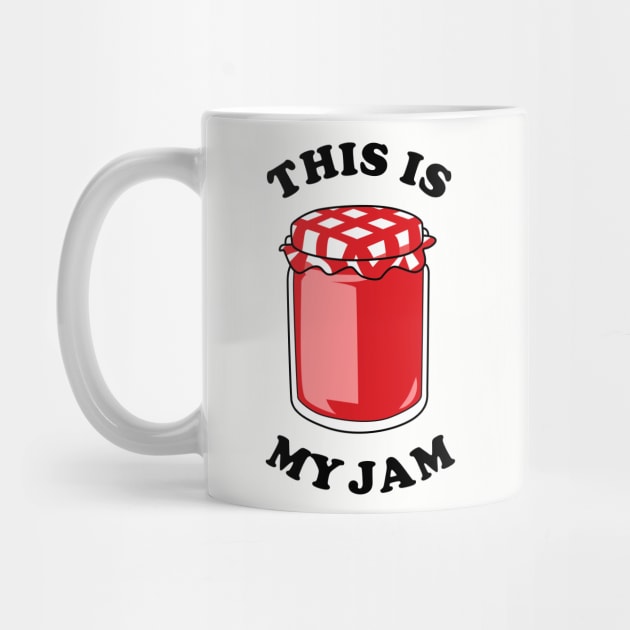 This Is My Jam by dumbshirts